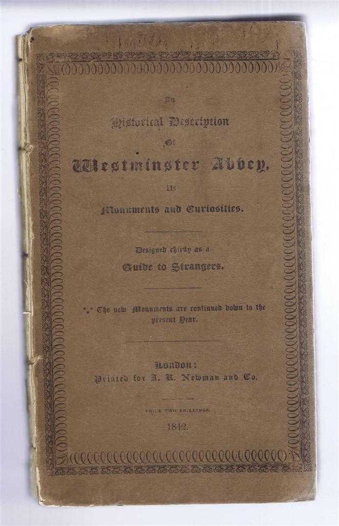 Unstated - An Historical Description of Westminster Abbey; it's Monuments and Curiosities. Designed chiefly as a Guide to Strangers