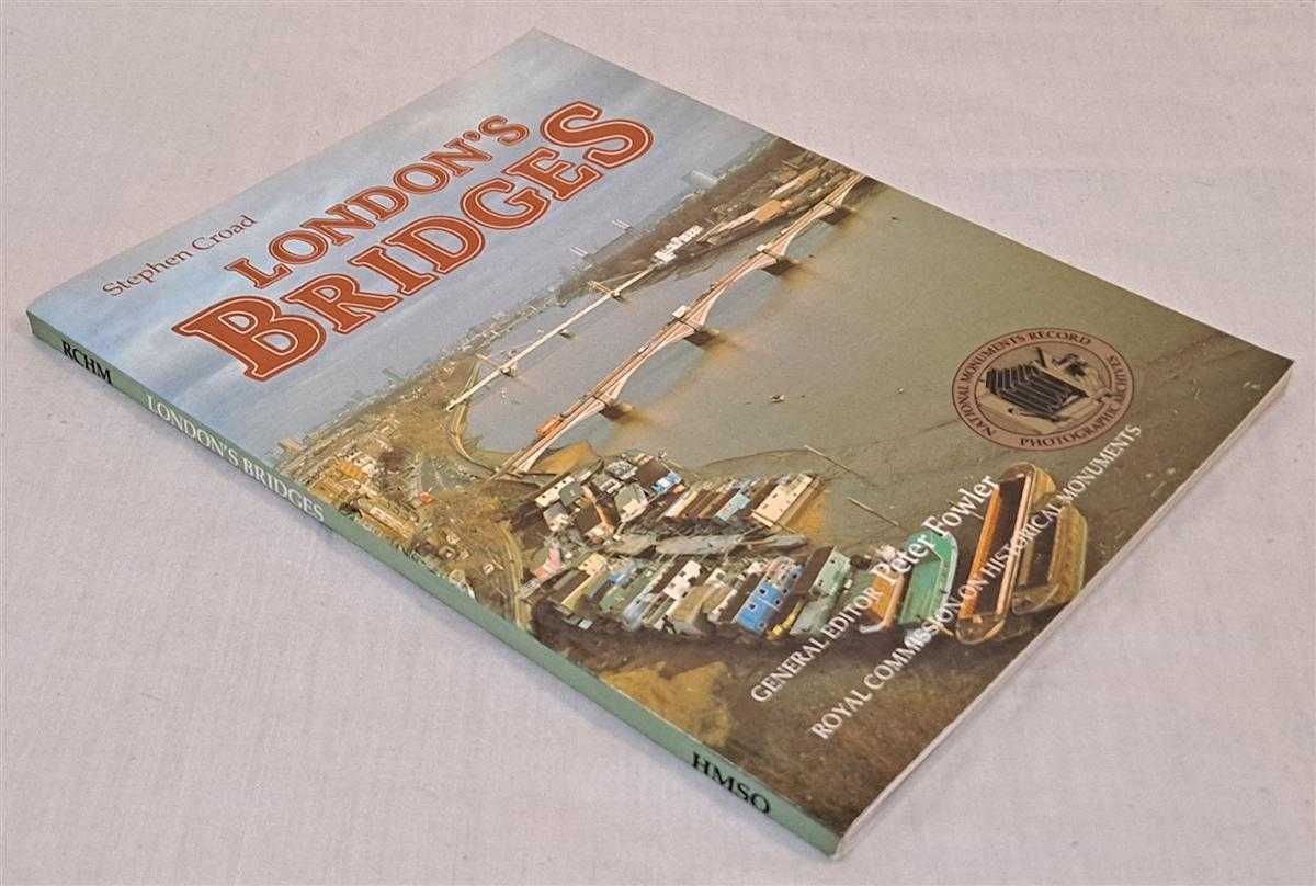 Stephen Croad, edited Peter Fowler - London's Bridges