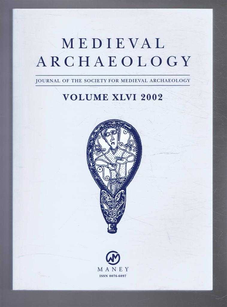 Edited by Prof. John Hines - Medieval Archaeology, Journal of the Society for Medieval Archaeology, Volume XLVI (46) 2002