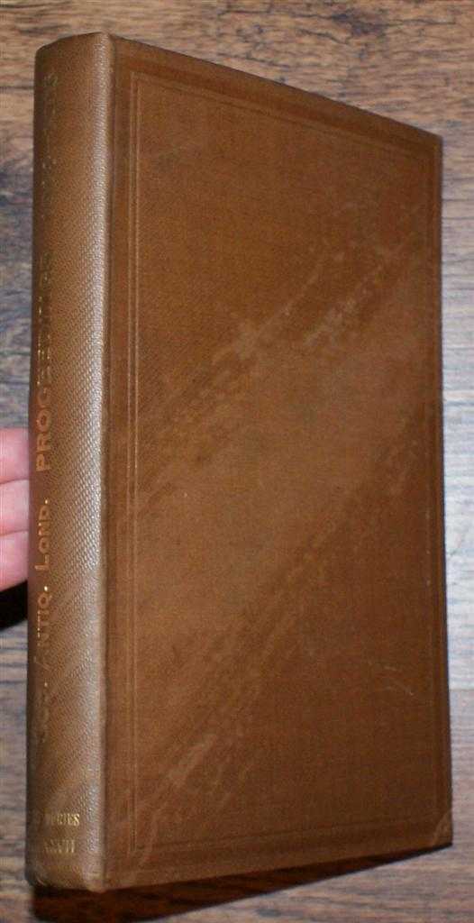 The Society of Antiquaries of London - Proceedings of The Society of Antiquaries of London, 26 November 1914 to 24th June 1915, Second Series Vol XXVII
