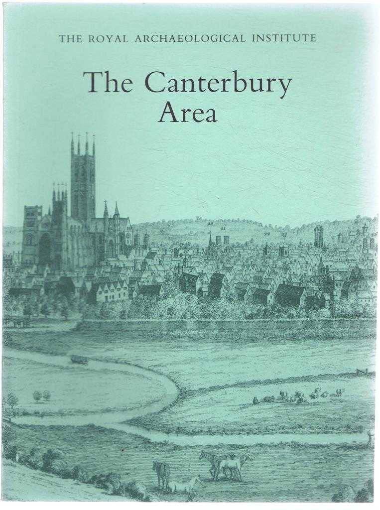 edited N J G Pounds - The Canterbury Area, Proceedings of the 140th Summer Meeting of the Royal Archaeological Institute, 1994, supplement to the Archaeological Journal Volume 151 for 1994