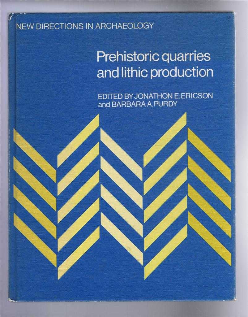 edited by Jonathon E Ericson and Barbara Purdy - Prehistoric Quarries and Lithic Production
