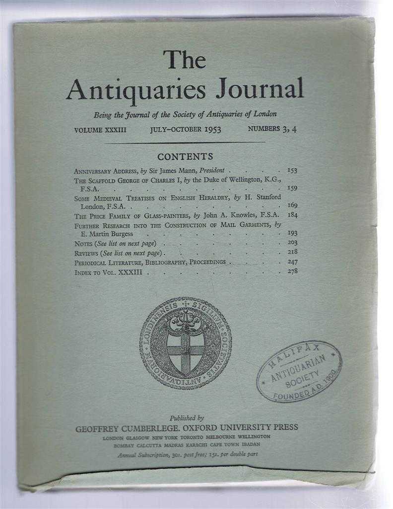 Sir James Mann; Duke of Wellington; H Stanford London; John A Knowles; W Martin Burgess; etc. - The Antiquaries Journal, Being the Journal of The Society of Antiquaries of London, Volume XXXIII, 1953, Numbers 3, 4. July - October 1953