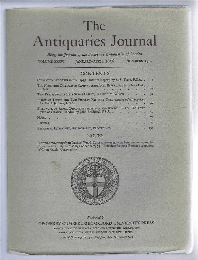 S S Frere; Humphrey Case; David M Wilson; Frank Jenkins; John Bradford; etc - The Antiquaries Journal, Being the Journal of The Society of Antiquaries of London, Volume XXXVI, 1956, Numbers 1, 2. January - April 1956