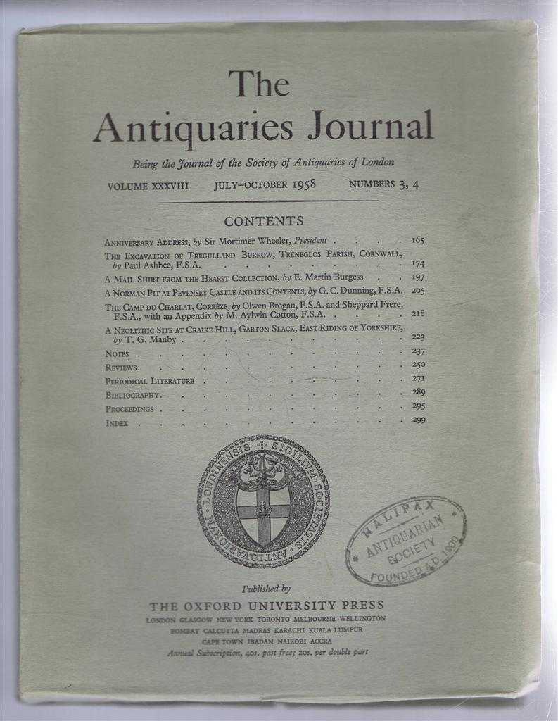Sir Mortimer Wheeler; Paul Ashbee; E Martin Burgess; G C Dunning; etc. - The Antiquaries Journal, Being the Journal of The Society of Antiquaries of London, Volume XXXVIII, 1958, Numbers 3, 4. July - October 1958