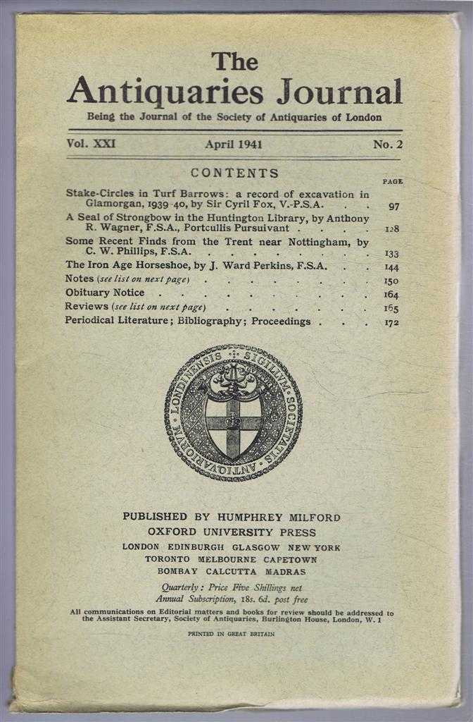 Cyril Fox; Anthony R Wagner; C W Phillips; J Ward Perkins; etc. - The Antiquaries Journal, Being the Journal of The Society of Antiquaries of London, Volume XXI, 1941, Number 2. April 1941