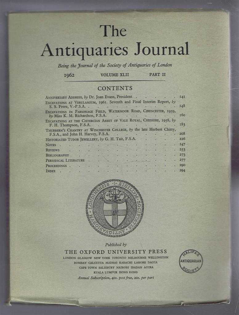Dr Joan Evans; S S Frere; etc. - The Antiquaries Journal, Being the Journal of The Society of Antiquaries of London, Volume XLII, 1962, Part II