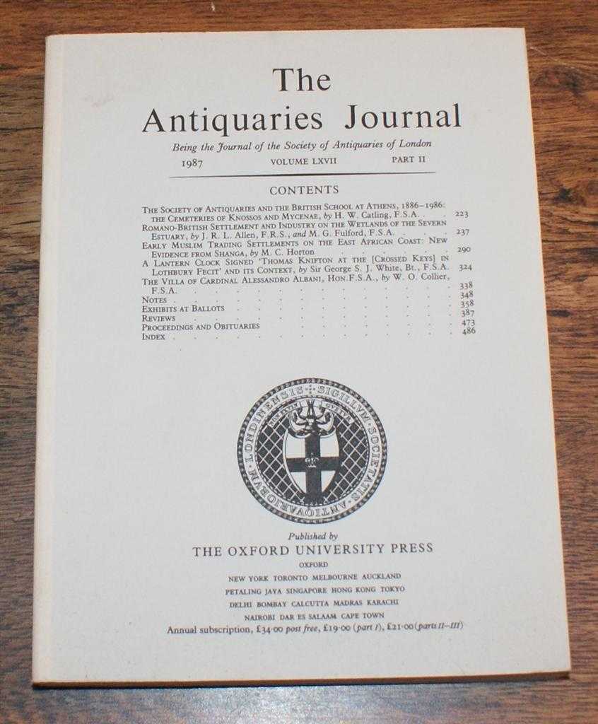 H W Catling; J R L Allen & M G Fulford; etc. - The Antiquaries Journal, Being the Journal of The Society of Antiquaries of London, Volume LXVII, 1987, Part II