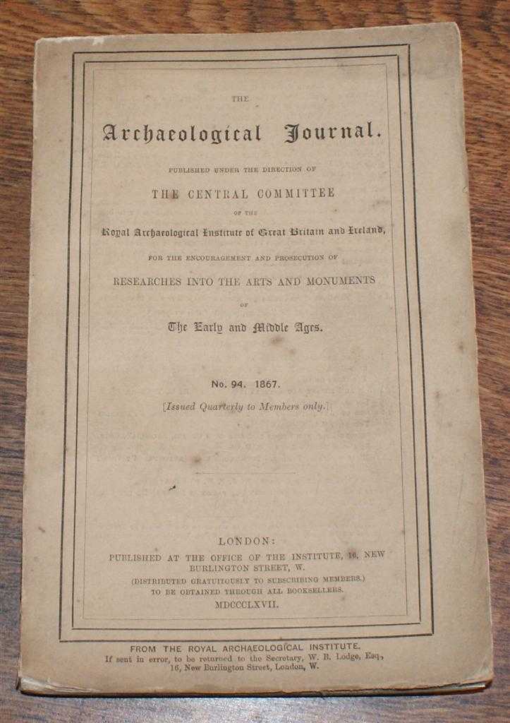 G. T. Clark; Charles Tucker; Col. Augustus Lane; C. W. King; J. F. W. de Salis; etc - The Archaeological Journal No. 94, June 1867, For Researches into the Early and Middle Ages