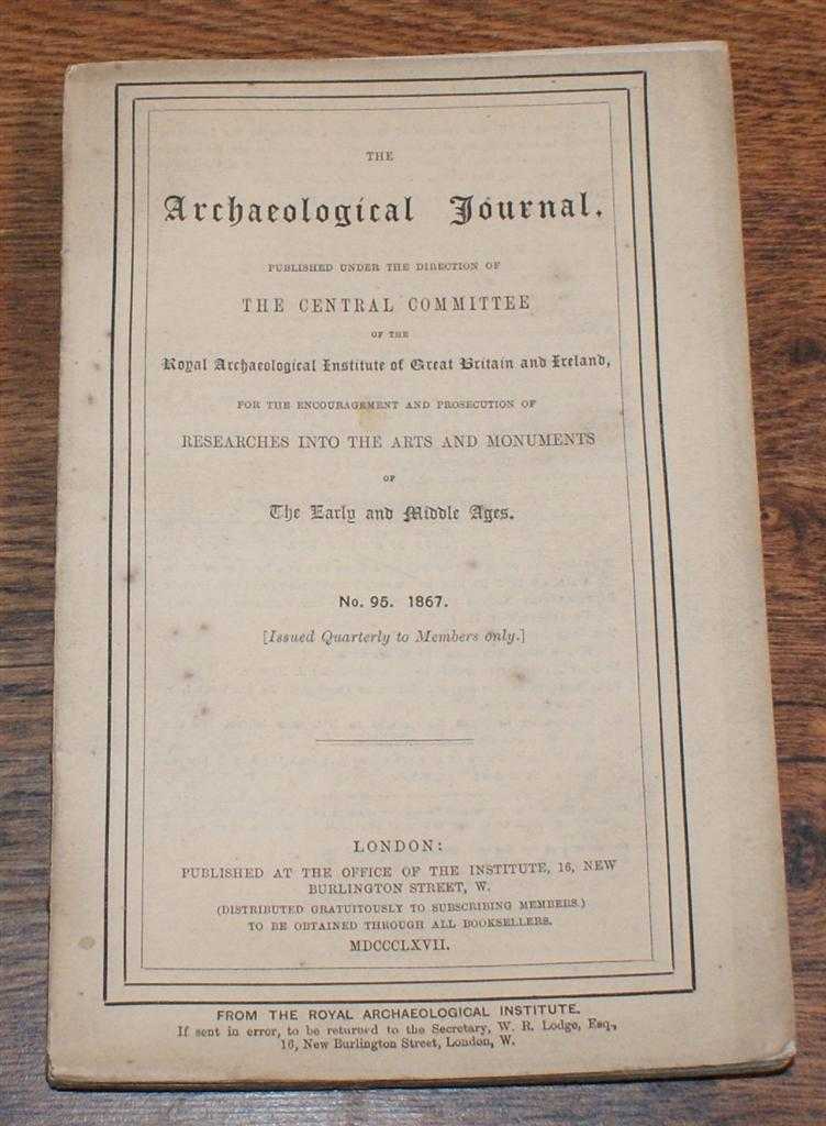 Edward Smirke; C. W. King; J. Hewitt; Very Rev. Canon Rock; Hon William Owen Stanley; etc - The Archaeological Journal No. 95, September 1867, For Researches into the Early and Middle Ages