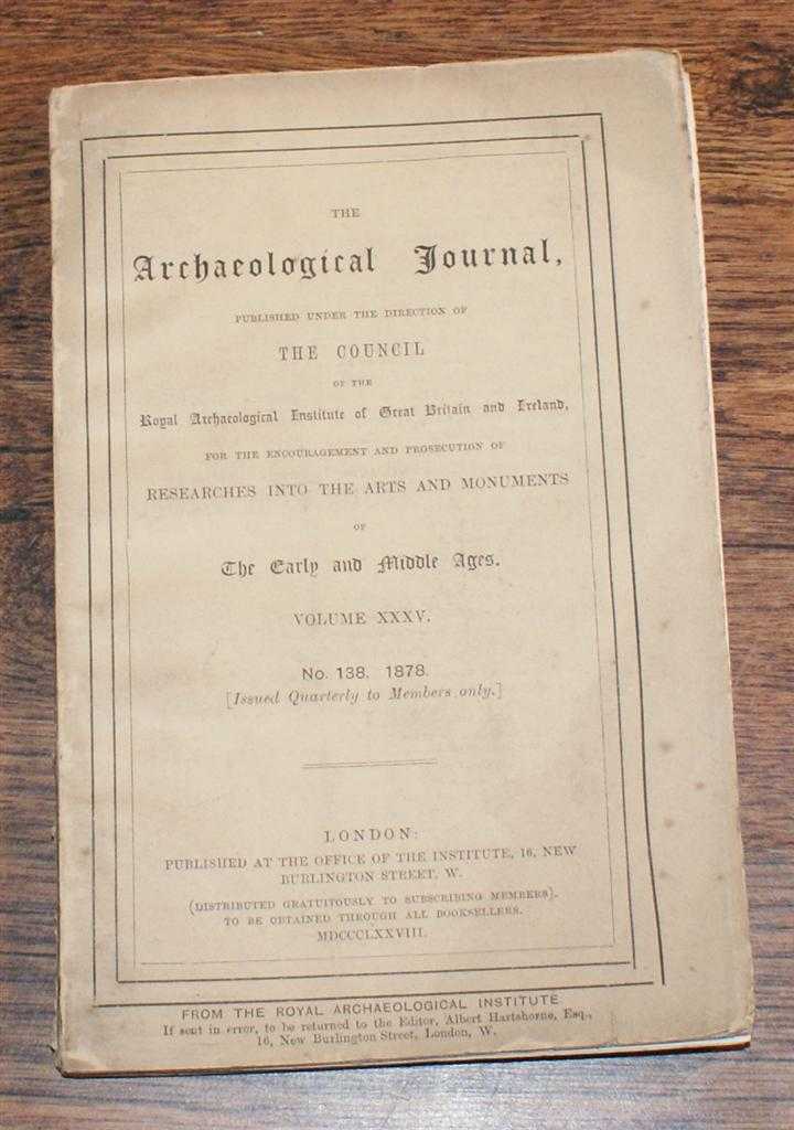 C. W. King; J. H. Parker; G. T. Clarke; C. Octavius S. Morgan; Rev. W. J. Loftie; etc - The Archaeological Journal, Volume XXXV, No. 138, June 1878, For Researches into the Early and Middle Ages