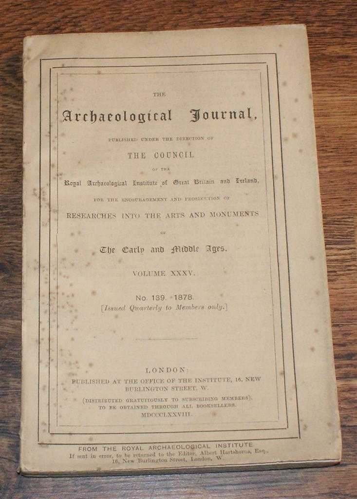 Lord Henley; G. T. Clarke; M. Holbeche Bloxam; John Evans; C. E. Keyser; etc - The Archaeological Journal, Volume XXXV, No. 139, September 1878, For Researches into the Early and Middle Ages