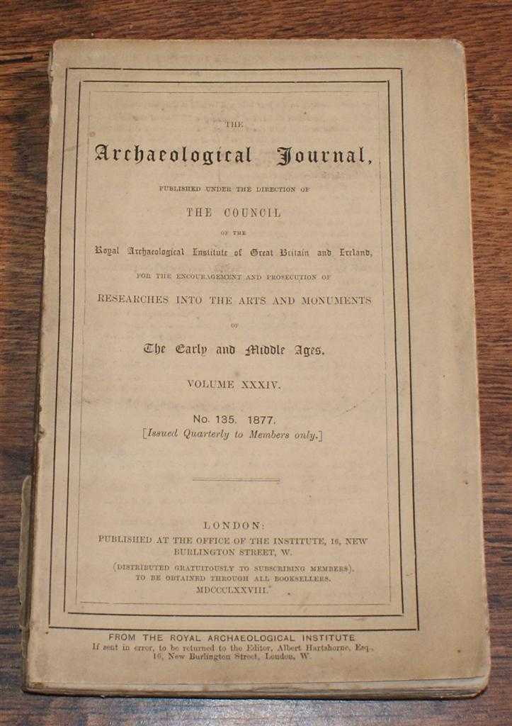 Thomas Kerslake; F. Chancellor; J. G. Waller; Bunnell Lewis; C. E. Keyser; etc - The Archaeological Journal, Volume XXXIV, No. 135, September 1877, For Researches into the Early and Middle Ages