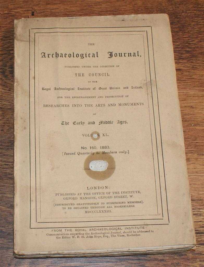 Rev. Joseph Hirst; Edward A. Freeman; J. T. Micklethwaite; W. M. Flinders Petrie; etc - The Archaeological Journal, Volume XL, No. 160, December 1883. For Researches into the Early and Middle Ages