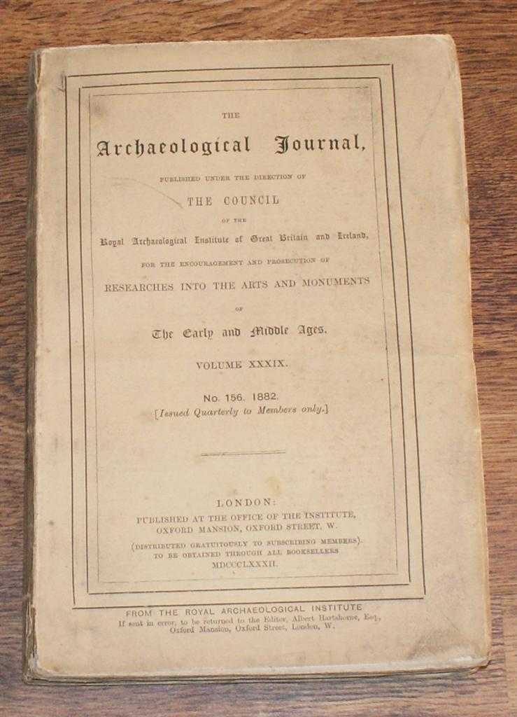 E. A. Freeman; J. T. Micklethwaite; W. Thompson Watkin; G. T. Clark; etc. - The Archaeological Journal, Volume XXXIX, No. 156, December 1882. For Researches into the Early and Middle Ages