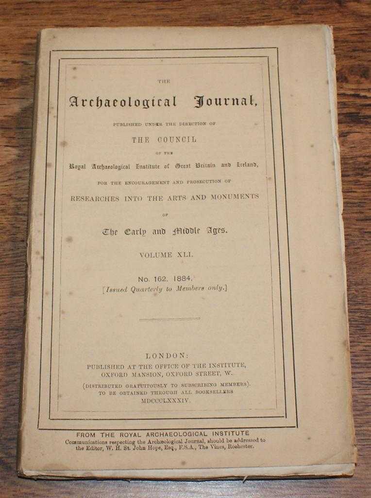 Bunnell Lewis; Rev. Joseph Hirst; C. W. King; A. J. Fenton; W. Thompson Watkin; etc - The Archaeological Journal, Volume XLI, No. 162, June 1884. For Researches into the Early and Middle Ages