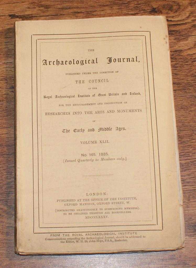 Rev. Canon Raine; Rev. Prebendary Scarth; Rev. Joseph Hirst; Edward Peacock; etc - The Archaeological Journal, Volume XLII, No. 165, March 1885. For Researches into the Early and Middle Ages