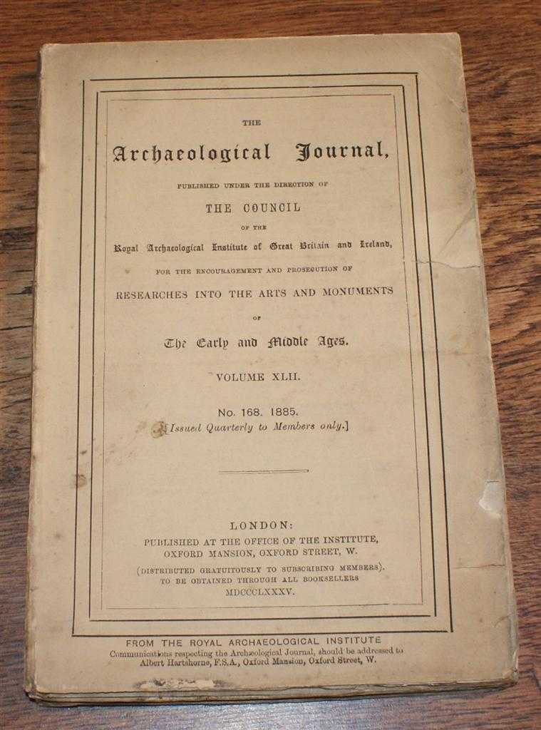 Rev. Joseph Hirst; T. M. Fallow; E. C. Clark; Rev. C. R. Manning; Rev. J. F. Hodgson; Precentor Venables - The Archaeological Journal, Volume XLII, No. 168, December 1885. For Researches into the Early and Middle Ages