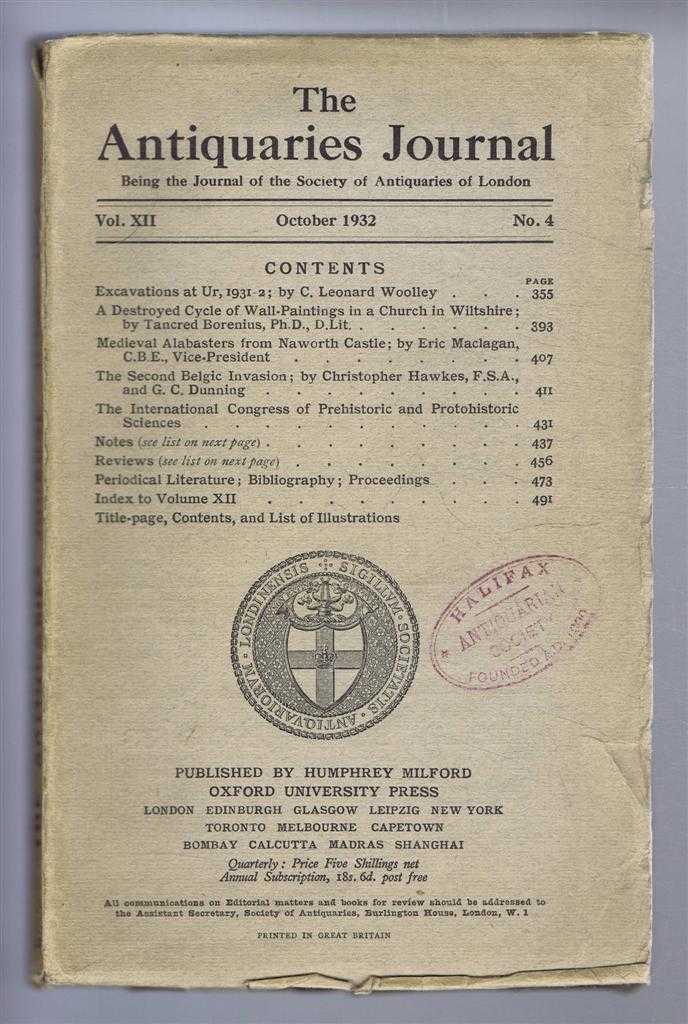 C Leonard Woolley; Tancred Borenius; Eric Maclagan; Christopher Hawkes & G C Dunning - The Antiquaries Journal, Being the Journal of the Society of Antiquaries of London, Vol XII, No. 4, October 1932