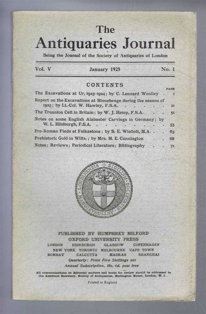 C Leonard Woolley; W Hawley; W J Hemp; W L Hildburgh; S E Winbolt; M E Cunnington - The Antiquaries Journal, Being the Journal of the Society of Antiquaries of London, Vol V, No. 1, January 1925