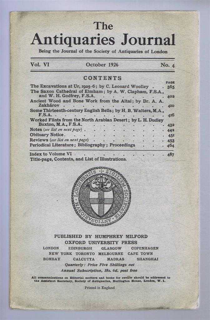 C Leonard Woolley; A W Clapham & W H Godfrey; Dr A A Zakharov; H B Walters; L H Dudley Buxton - The Antiquaries Journal, Being the Journal of the Society of Antiquaries of London, Vol VI, No. 4, October 1926