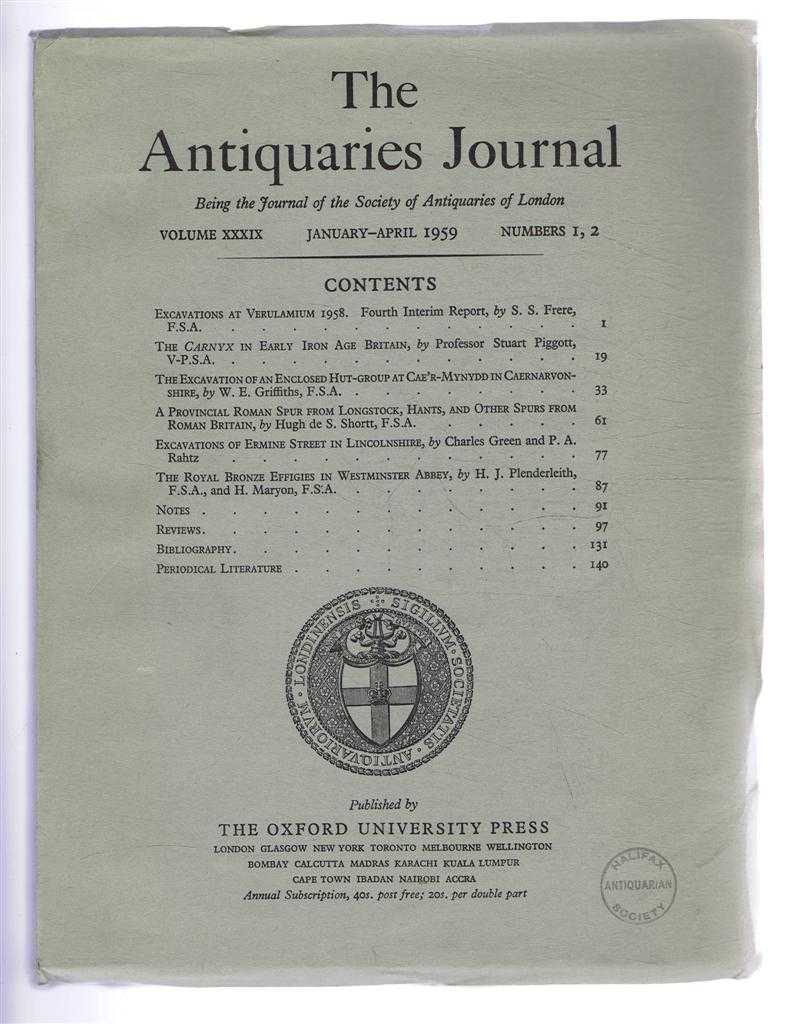 S S Frere; Stuart Piggott; W E Griffiths; Hugh de S Shortt; Charles Green & P A Rahtz; etc. - The Antiquaries Journal, Being the Journal of the Society of Antiquaries of London, Vol XXXIX, Nos. 1, 2, January - April 1959