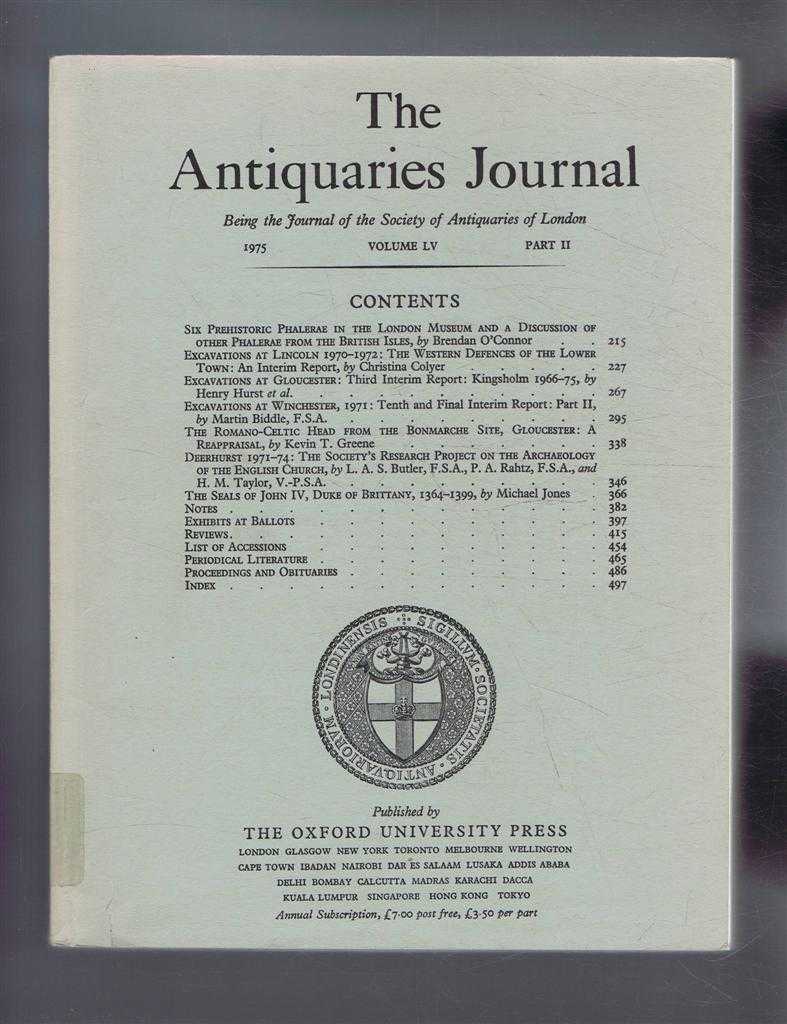 Brendan O'Connor; Christina Colyer; Henry Hurst; Martin Biddle; Kevin T Greene; etc. - The Antiquaries Journal, Being the Journal of the Society of Antiquaries of London, Vol LV, Part II, 1975