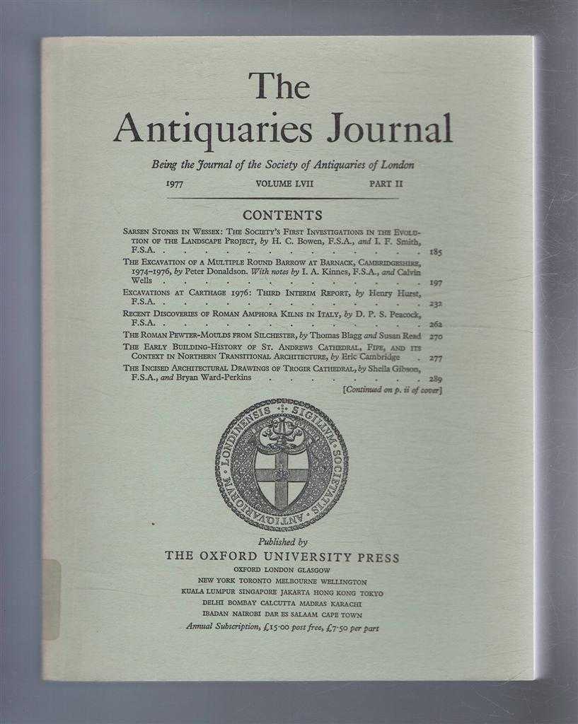 H C Bowen & I F Smith; Peter Donaldson; Henry Hurst; D P S Peacock; etc. - The Antiquaries Journal, Being the Journal of the Society of Antiquaries of London, Vol LVII, Part II, 1977