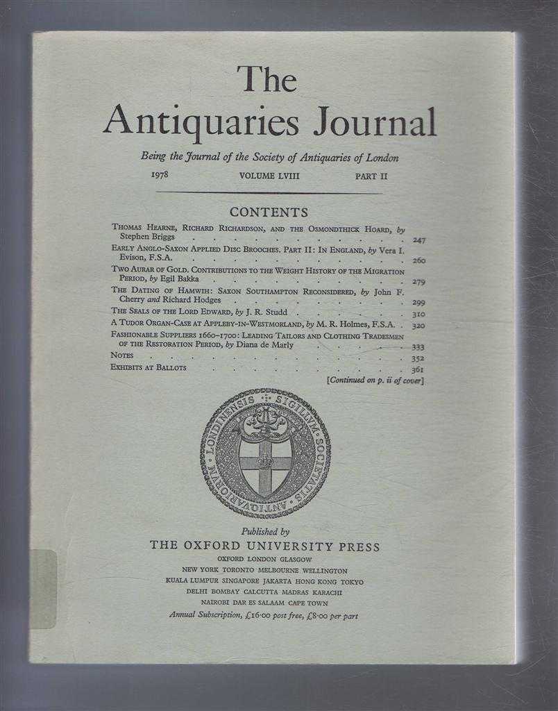Stephen Briggs; Vera I Evison; Egil Bakka; John F Cherry & Richard Hodges; etc. - The Antiquaries Journal, Being the Journal of the Society of Antiquaries of London, Vol LVIII, Part II, 1978