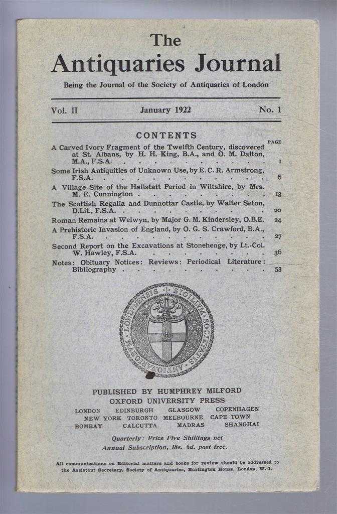 H H King and O M Dalton; E C R Armstrong; Mrs M E Cunnington; Walter Seton; etc. - The Antiquaries Journal, Being the Journal of the Society of Antiquaries of London, Vol II, No. 1, January 1922