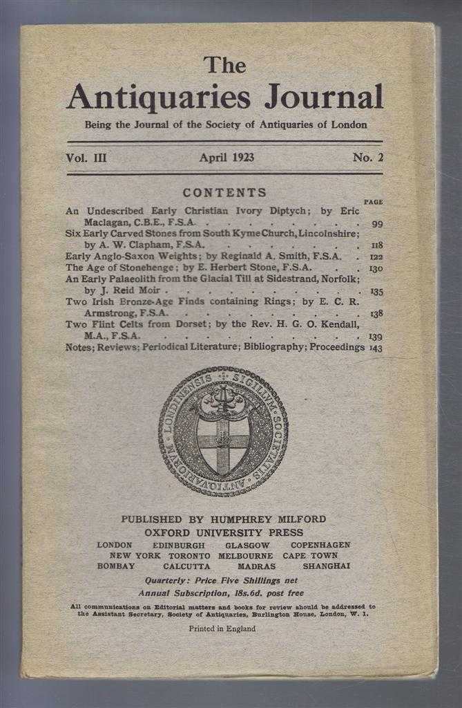 Eric Maclagan; A W Clapham; Reginald A Smith; E Herbert Stone; etc. - The Antiquaries Journal, Being the Journal of the Society of Antiquaries of London, Vol III, No. 2, April 1923