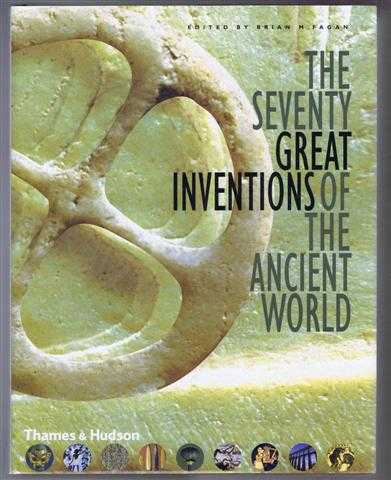 edited by Brian Fagan - The Seventy Great Inventions of the Ancient World