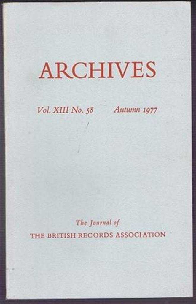 edited by A E B Owen. Contributors: Rowan Watson; Edward Carson; Cecily Clark - Archives, the Journal of the British Records Association, Vol. 13 No.58, Autumn 1977