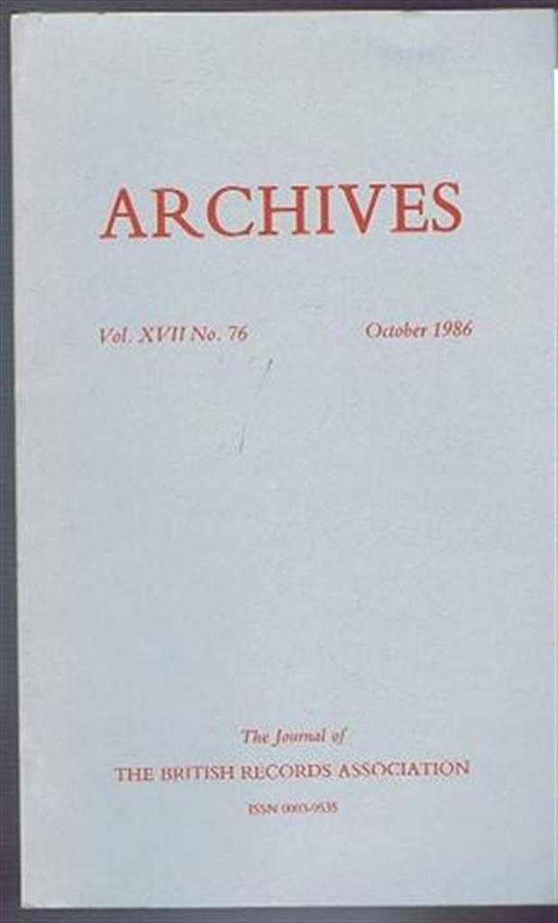 edited by J D Davies. Contributors: Dorothy Clayton; Christine Penny; S A Raymond - Archives, the Journal of the British Records Association, Vol XVII No. 76 October 1986