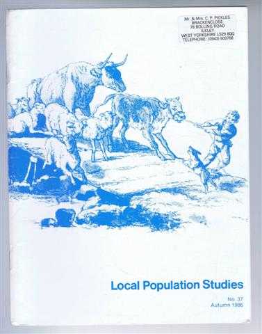 Editorial board: C Charlton; M Drake; T Gwynne; M Pickles; K Schurer; R Schofield. Articles by: M Long & M Pickles; D Moss; L R Poos. Note by: M James. - Local Population Studies No. 37 Autumn 1986