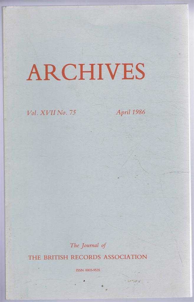 edited by J D Davies - Archives, the Journal of the British Records Association, Vol XVII No. 75 April 1986