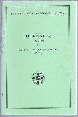 The English Place-Name Society; Karl Inge Sandred, Gwynedd O. Pierce, Margaret Gelling, Ann Cole, John Bleach, Richard Coates - The English Place-Name Society: Journal 19 (1986-1987) & Sixty-Third Annual Report 1985-1986