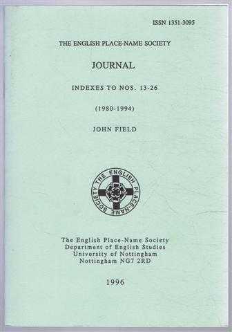 The English Place-Name Society; John Field - The English Place-Name Society: Journal Indexes to Nos. 13-26 (1980-1994)