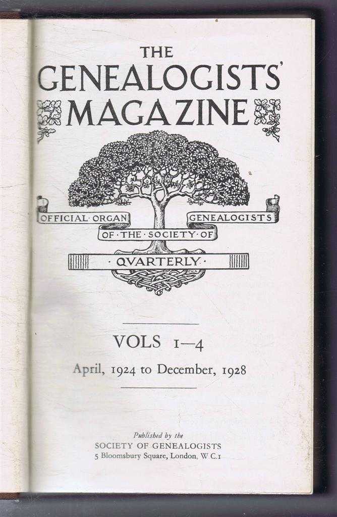 Society of Genealogists - The Genealogists' Magazine, Official Organ of the the Society of Genealogists, Quarterly, Vols. 1 - 4. April 1924 to December 1928