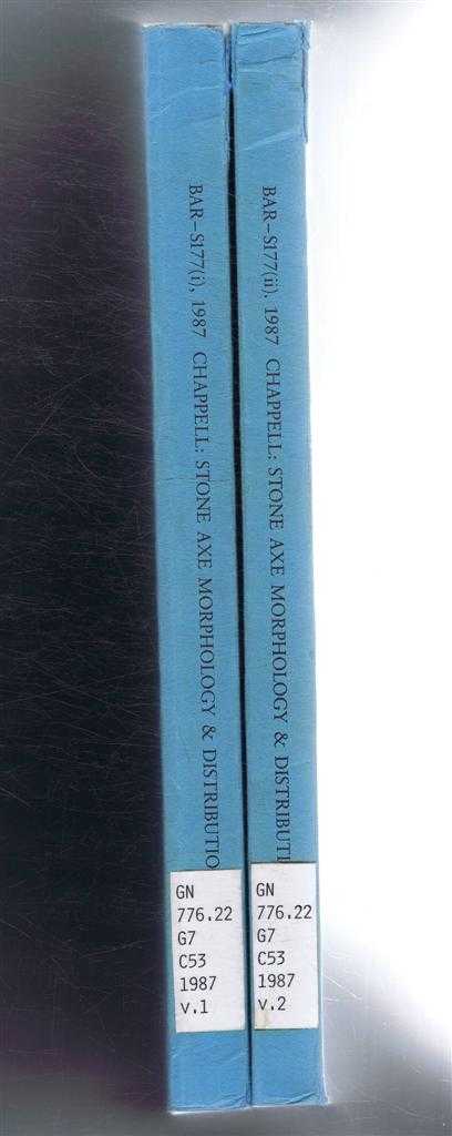 Sylvia Chappell - Stone Axe Morphology and Distribution in Neolithic Britain, Parts i and ii. BAR British Series 177 1987