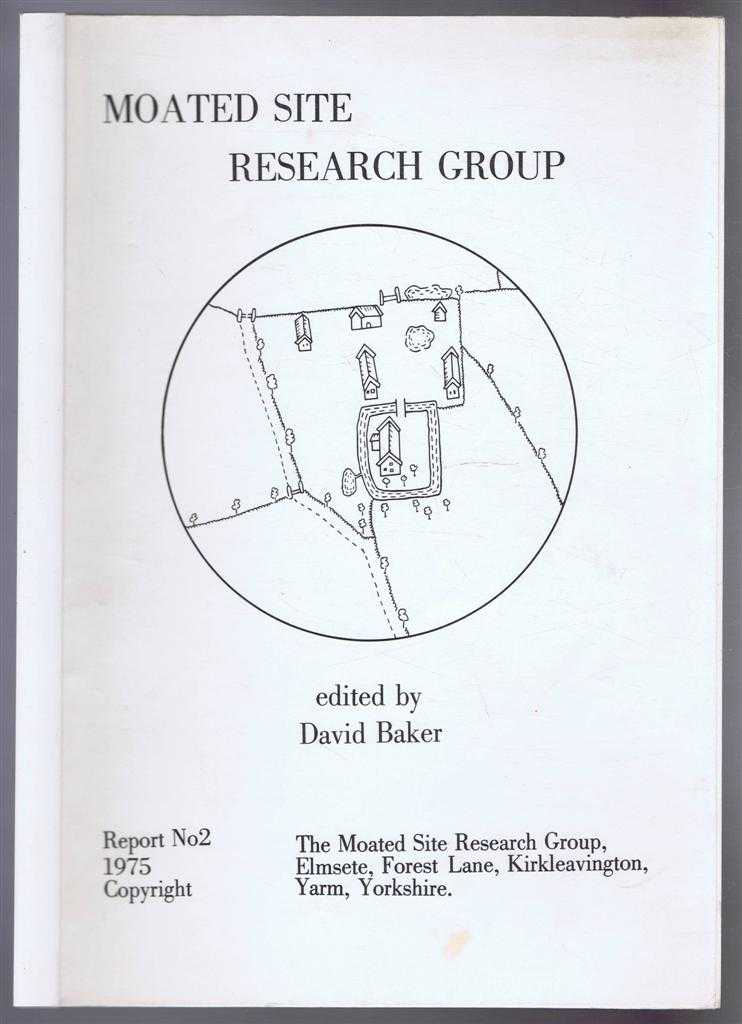 edited by David Baker - The Moated Sites Research Group, Report No. 2, 1975
