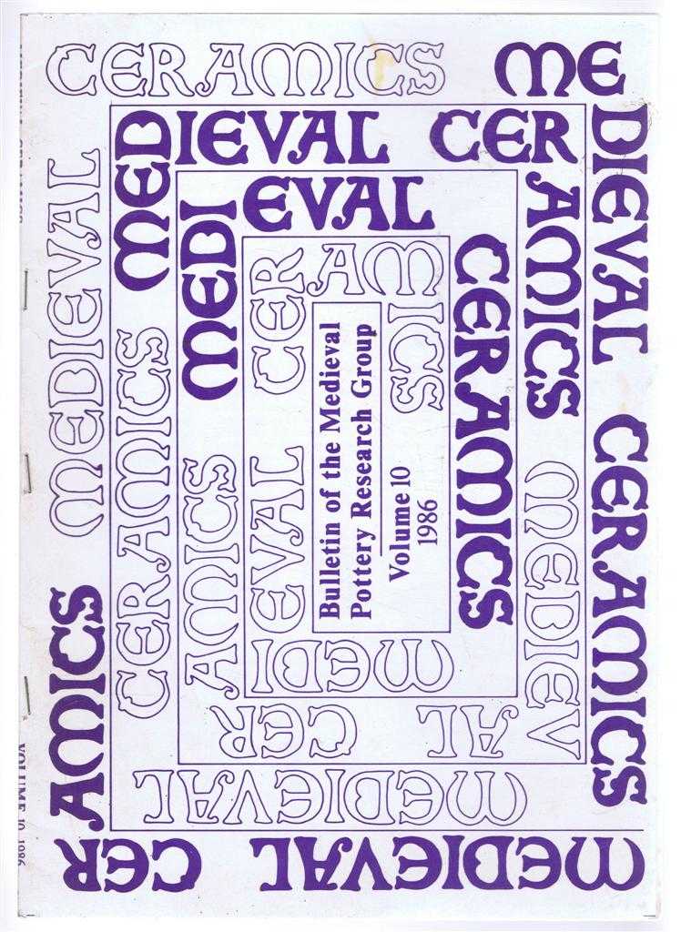 Jean Le Patourel - Medieval Ceramics, Bulletin of the Medieval Pottery Research Group, Volume 10 and 1986. The Fifth Gerald Dunning Memorial Lecture, York, 18 April 1986. Potters and Pots