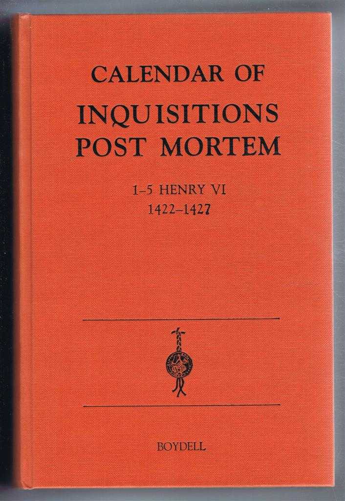 Edited by Kate Parkin; introduction by Christine Carpenter - Calendar of Inquisitions Post Mortem and other Analogous Documents preserved in the Public Record Office, Volume XXII 1 to 5 Henry VI (1422-1427)