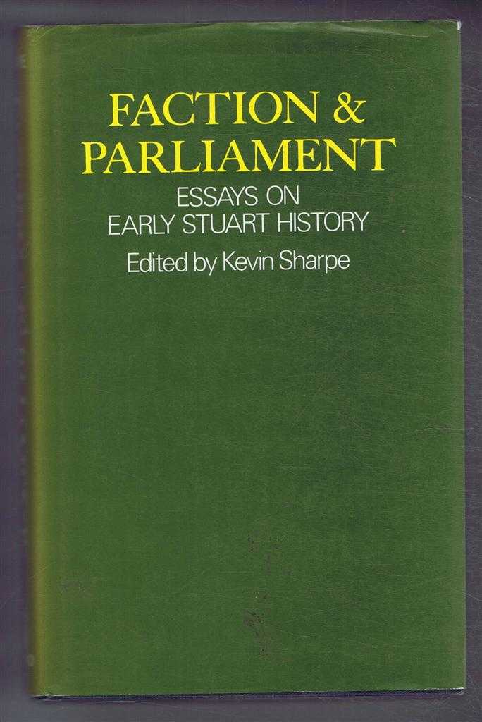 Edited by Kevin Sharpe - Faction and Parliament
