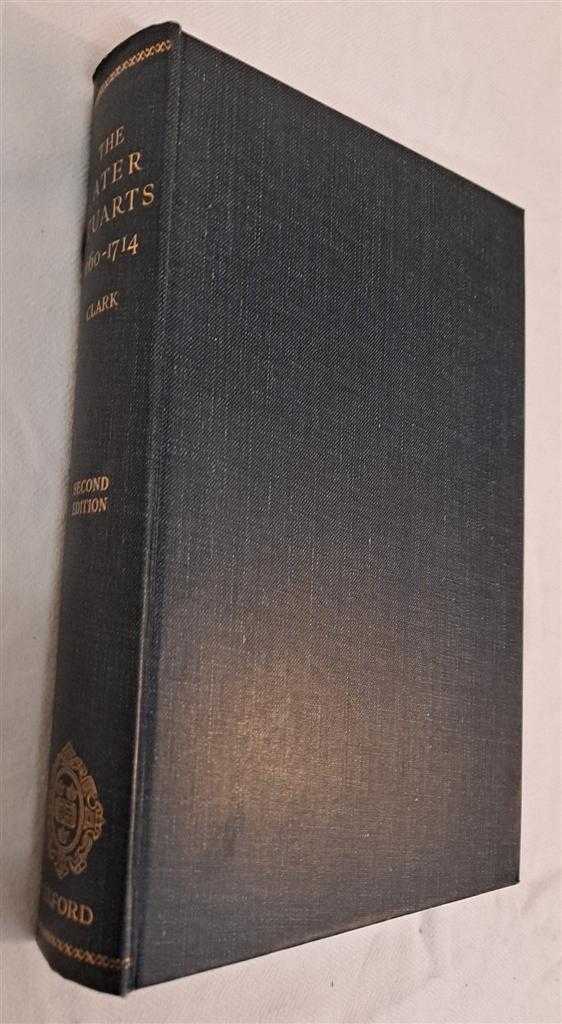 Sir George Clark - The Later Stuarts 1660 - 1714. The Oxford History of England