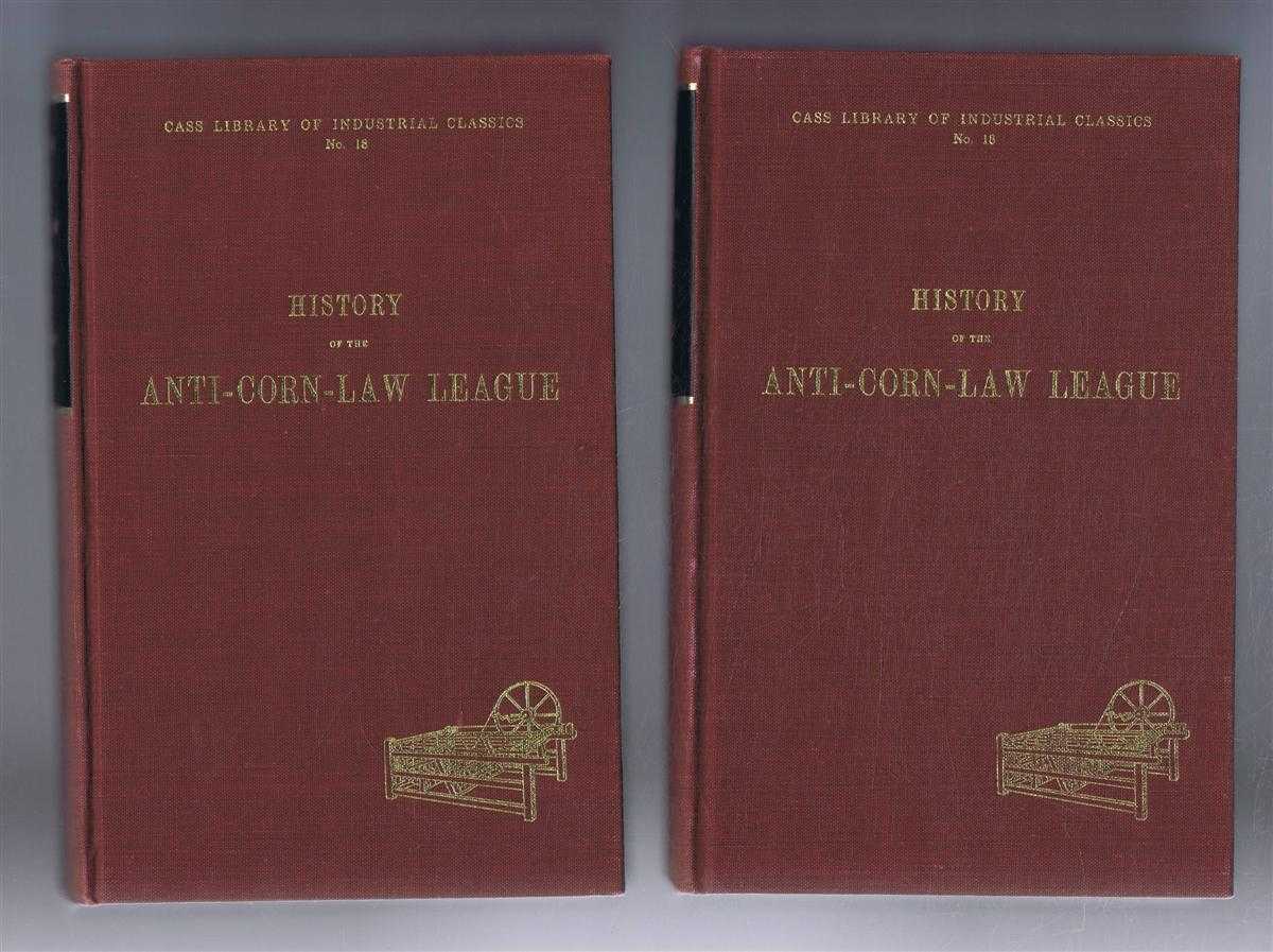Archibald Prentice, new introduction by W H Chaloner - History of the Anti-Corn-Law League in Two Volumes, complete