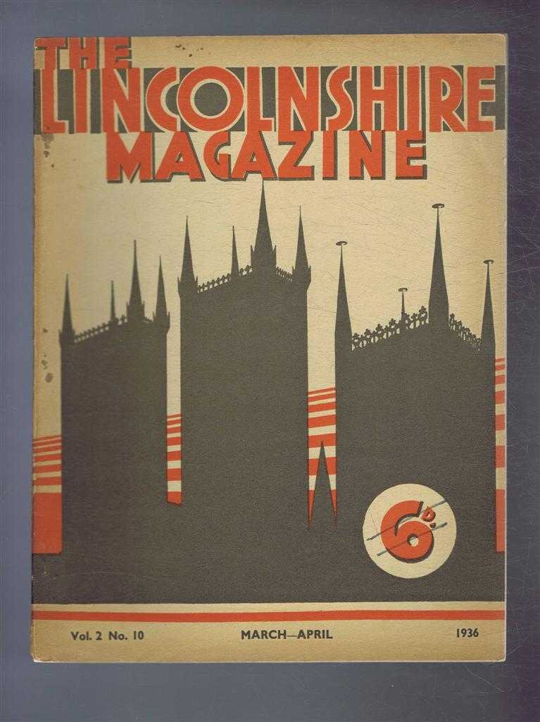 Edited by: J W F Hill; G S Gibbons; E M Williams; W North Coates. Contribs: A M Cook; E F Thurlby; F H Tomes; W R Withers; H Porter; Laurence Elvin - The Lincolnshire Magazine, Vol. 2, No. 10 March-April 1936
