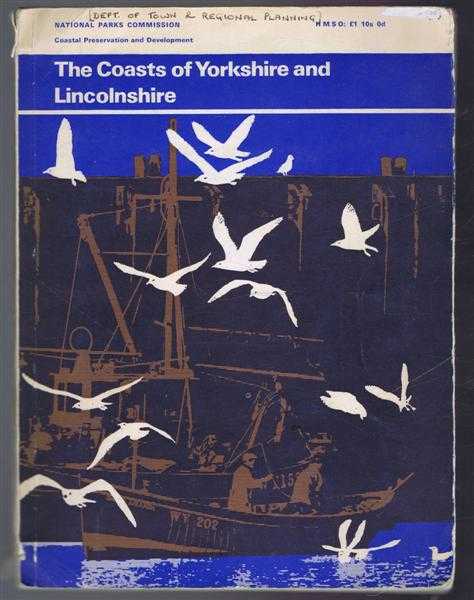 National Parks Commission - The Coasts of Yorkshire and Lincolnshire: National Parks Commission, Coastal Preservation and Development, a Study of the coastline of England and Wales. Report of the Regional Conference held a York on February 14th 1967