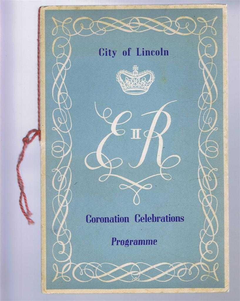 Address by Kennet, Miles E Mitchell, G H Banwell - Coronation Celebrations, Souvenir Programme 1953, City of Lincoln
