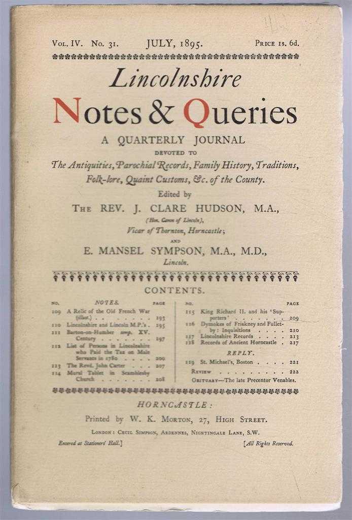 J Clare Hudson and E Mansel Sympson, editors - Lincolnshire Notes and Queries, A Quarterly Journal Devoted to the Antiquities, Parochial Records, Family History, Traditions, Folk-lore, Quaint Customs etc of the County. Vol IV No 31, Jul 1895